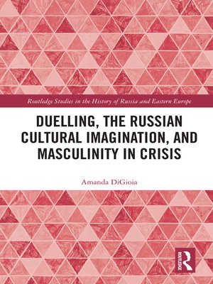 cover image of Duelling, the Russian Cultural Imagination, and Masculinity in Crisis